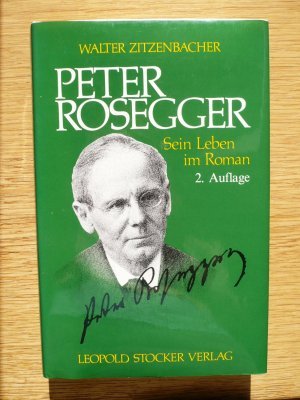 Peter Rosegger - Sein Leben im Roman