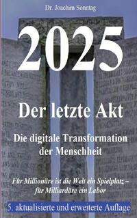 2025 - Der letzte Akt, Die digitale Transformation der Menschheit